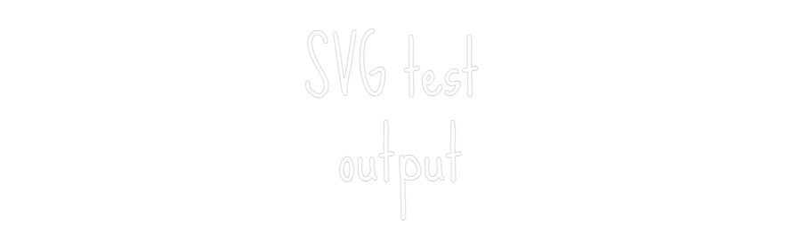 Custom Neon: SVG test
ou...