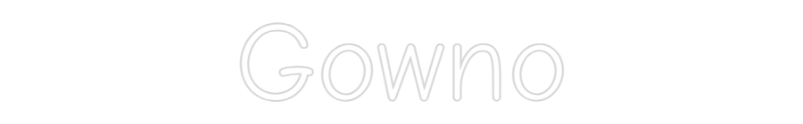 Custom Neon: Gowno