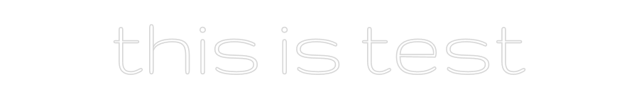 Custom Neon: this is test
