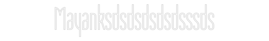 Custom Neon: Mayanksdsdsds...