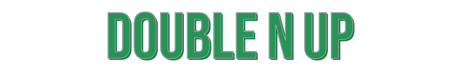 Custom Sign: DOUBLE N UP