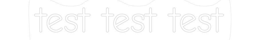 Custom Neon: test test test