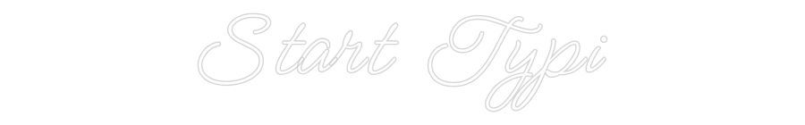 Custom Neon: Start Typi