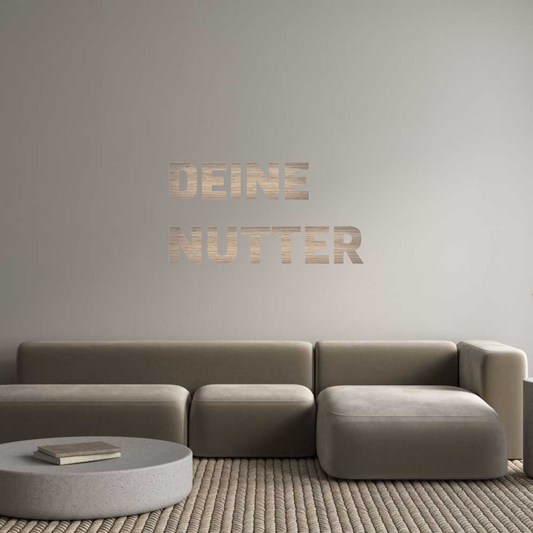 Custom Sign: DEINE
NUTTER