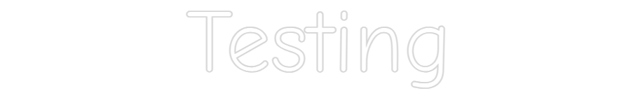Custom Neon: Testing