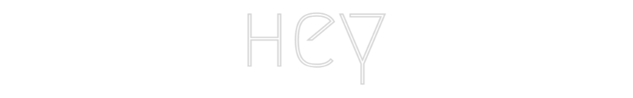 Custom Neon: hey