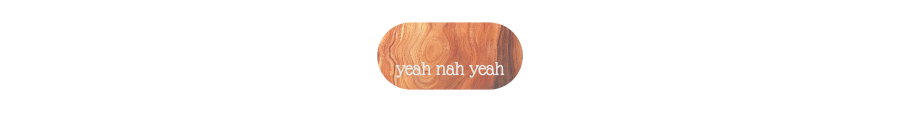 Custom Sign: yeah nah yeah