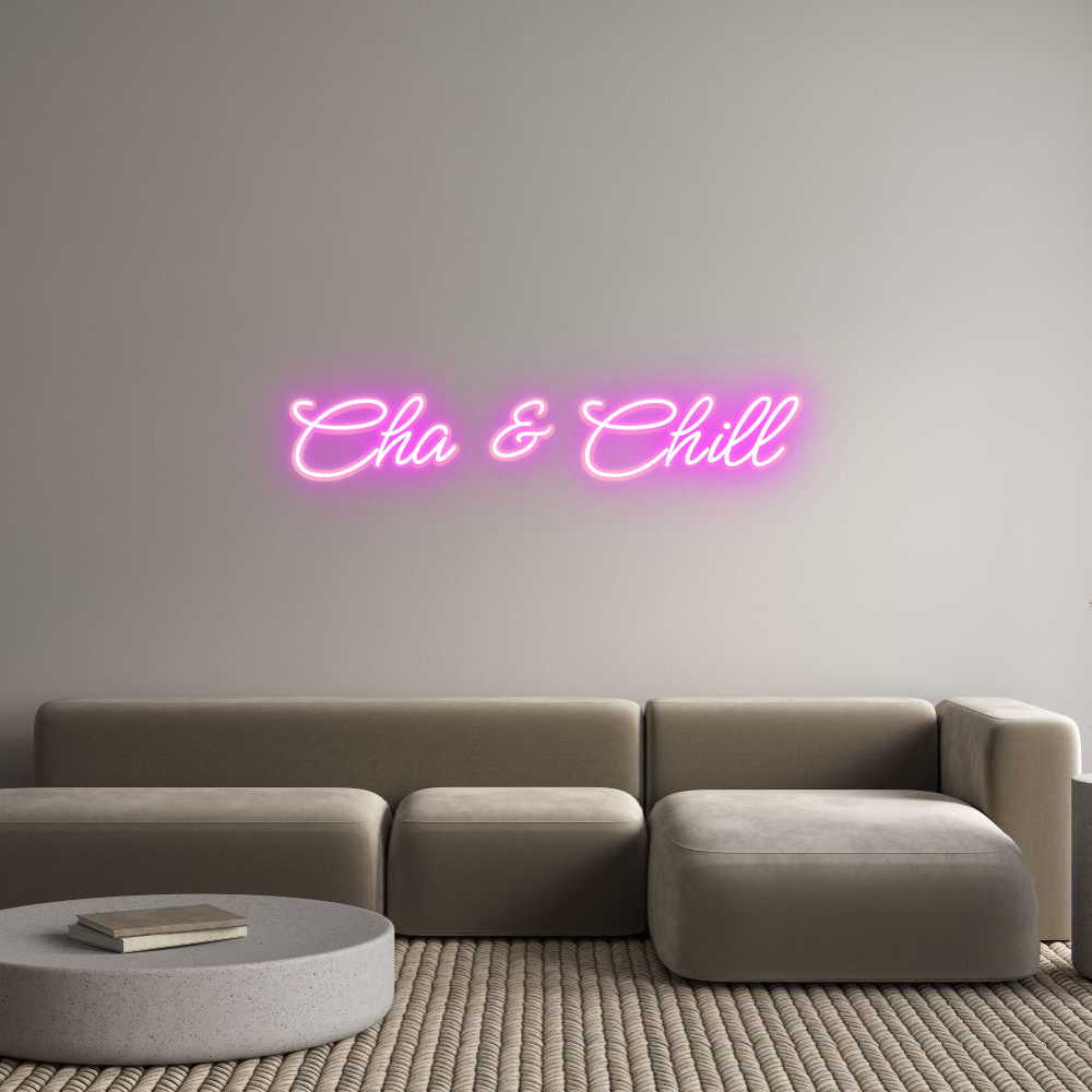 Custom Neon: Cha & Chill