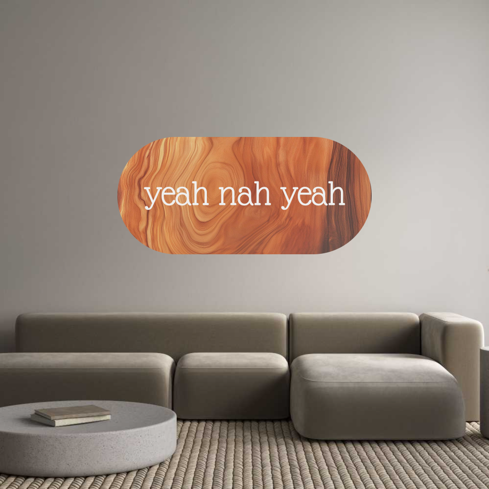 Custom Sign: yeah nah yeah