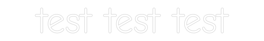 Custom Neon: test test test