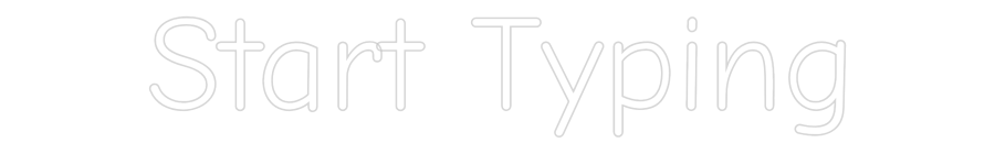 Custom Neon: Start Typing