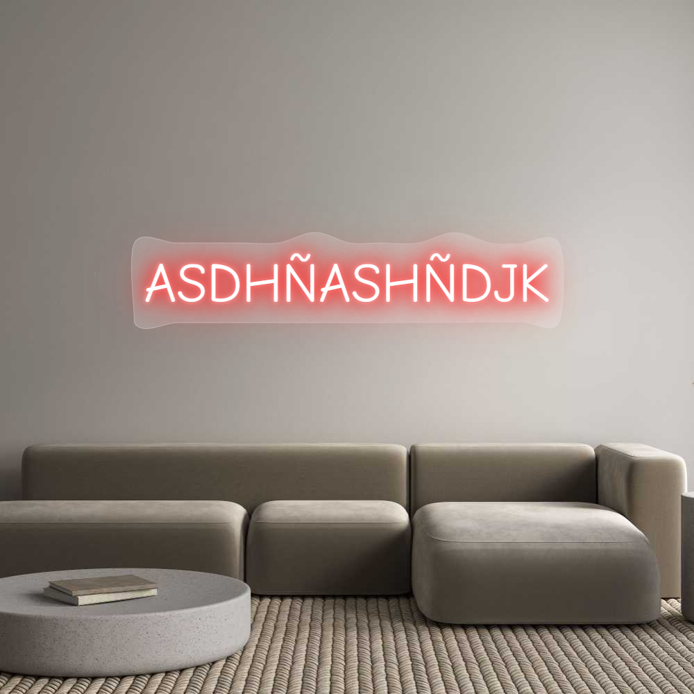 Custom Neon: ASDHÑASHÑDJK