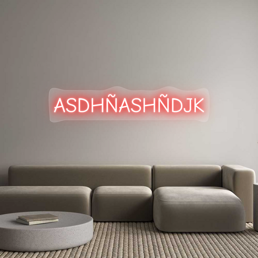 Custom Neon: ASDHÑASHÑDJK