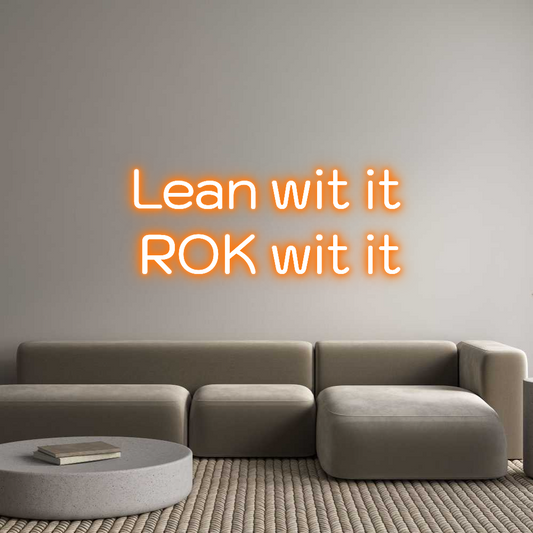 Custom Neon: Lean wit it
...