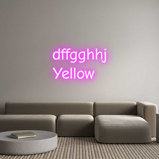 Custom Neon: dffgghhj
Yel...