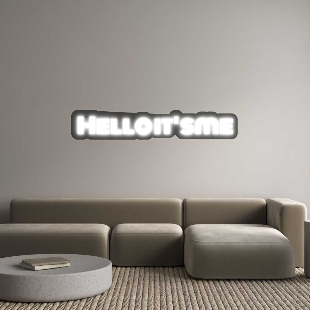 Custom Neon: Hello it' sme